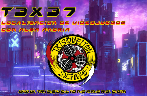 T3x37 Localización en los Videojuegos con Alba Anoria