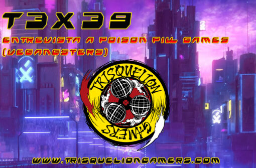 T3x39 Entrevista a Poison Pill Games (Vegangsters)
