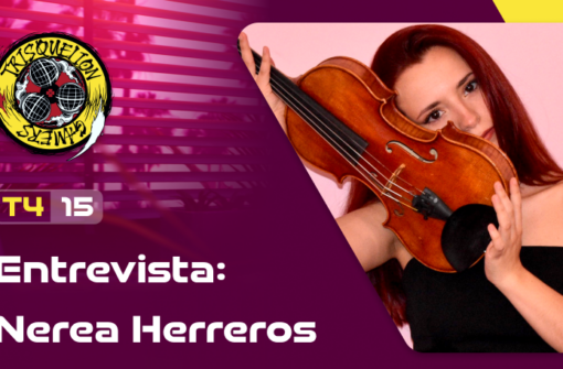 T4x15 Entrevista a Nerea Herreros (Compositora en Videojuegos y Violinista)