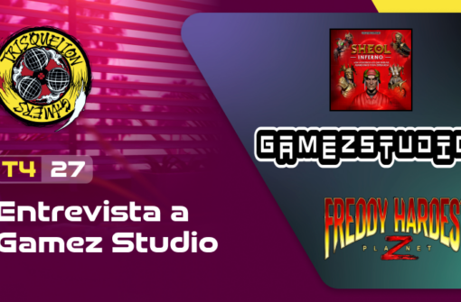 T4x27 Entrevista a Gamez Studio (Sheol Inferno & Freddy Hardest Planet Z)