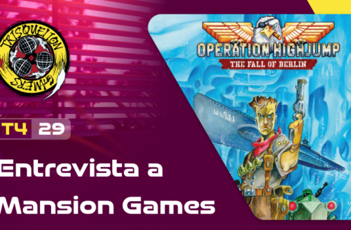 T4x29 Entrevista a Mansion Games (Operation Highjump)