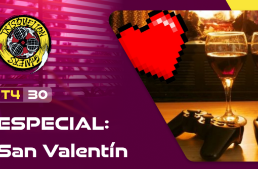 T4x30 ESPECIAL SAN VALENTIN: El amor en los videojuegos