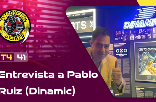 T4x41 Entrevista a Pablo Ruiz (Dinamic Software)