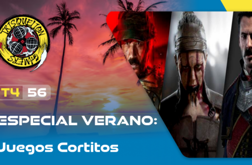 T4x56 ESPECIAL: Verano #6 – Juegos Cortitos